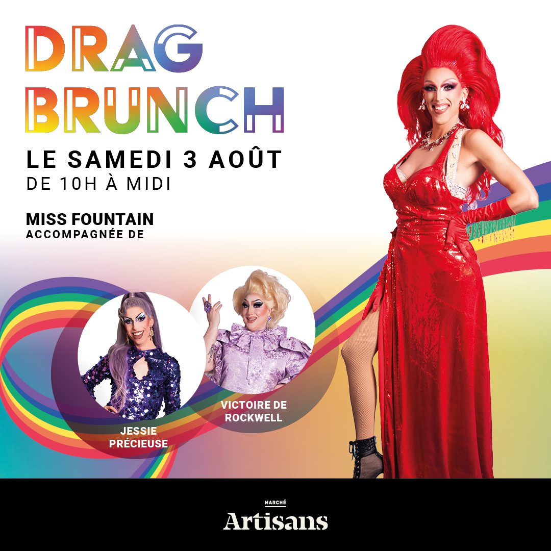 Affiche du Drag Brunch au Marché Artisans le 3 août, de 10h à midi, avec Miss Fountain, Jessie Précieuse et Victoire de Rockwell.